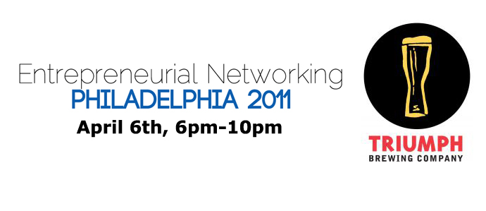 4/6: Entrepreneurial Networking Philadelphia 2011