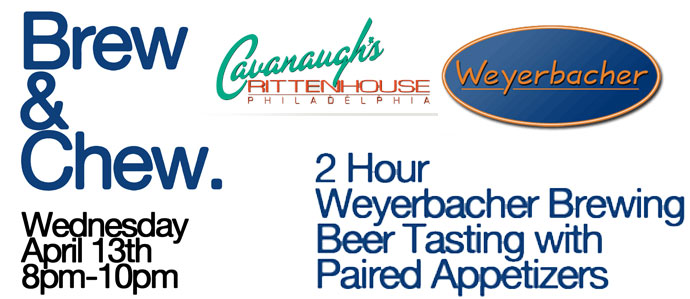 Brew & Chew with Weyerbacher at Cavanaugh's Rittenhouse 4/13