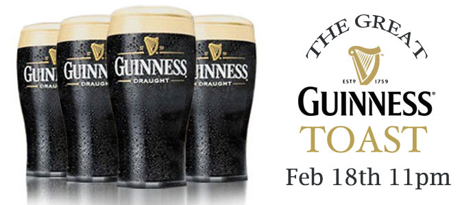 The Great Guinness Toast: Feb 18th at 11pm World Wide