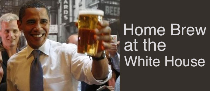 Home Brew at the White House